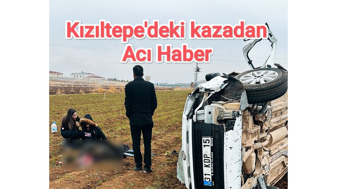 Kızıltepe’deki Kaza’dan Acı Haber Geldi 2 ölü