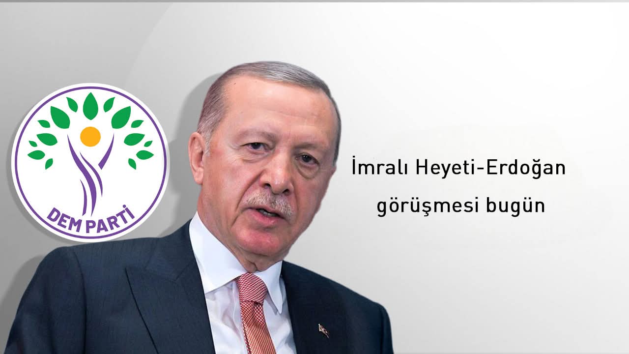 DEM Parti heyetinin Erdoğan’la görüşmesi bugün