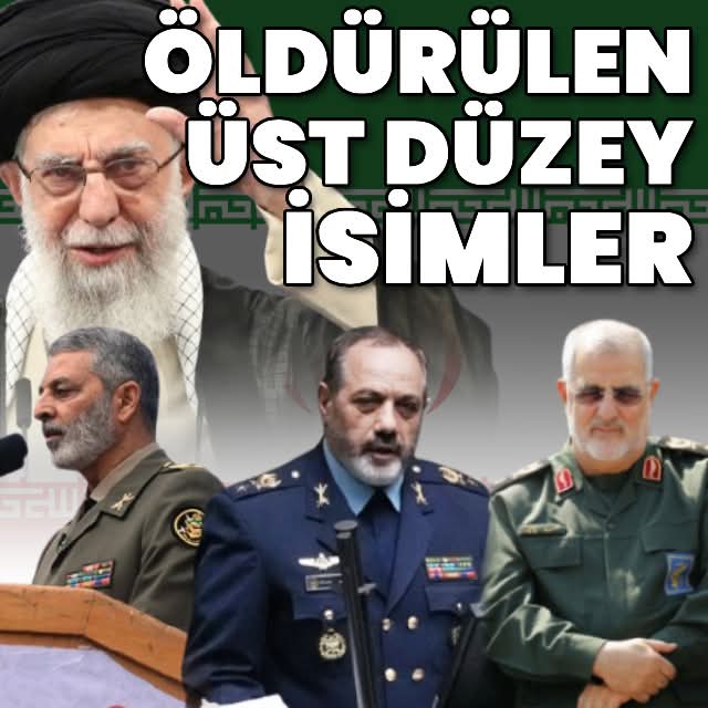 İsrail ve ABD saldırılarında öldürülen üst düzey isimler