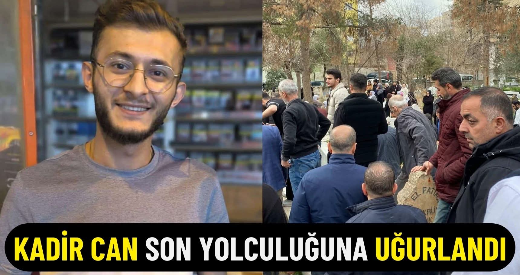 Kadir Can, son yolculuğuna uğurlandı